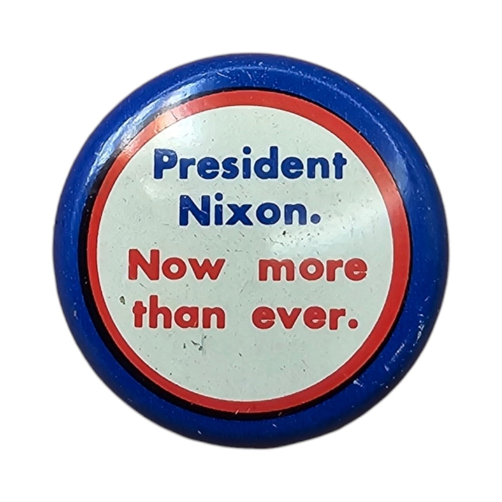 1972 President Richard Nixon Now More Presidential Campaign Pinback‎ Button Pin